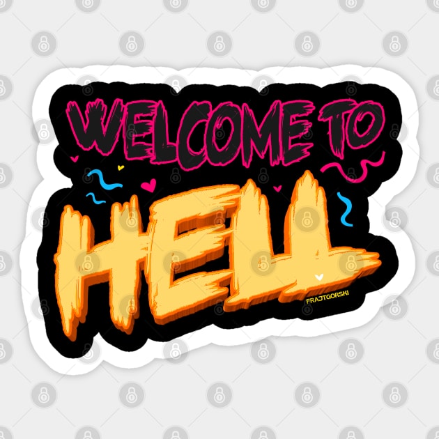 Welcome to hell Sticker by Frajtgorski